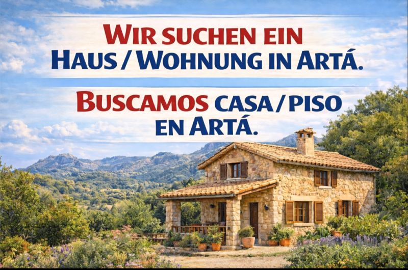 ARTÀ  WIR SUCHEN EIN ZUHAUSE IN ARTÀ ( Nur Langzeitmiete ab Juli / August)